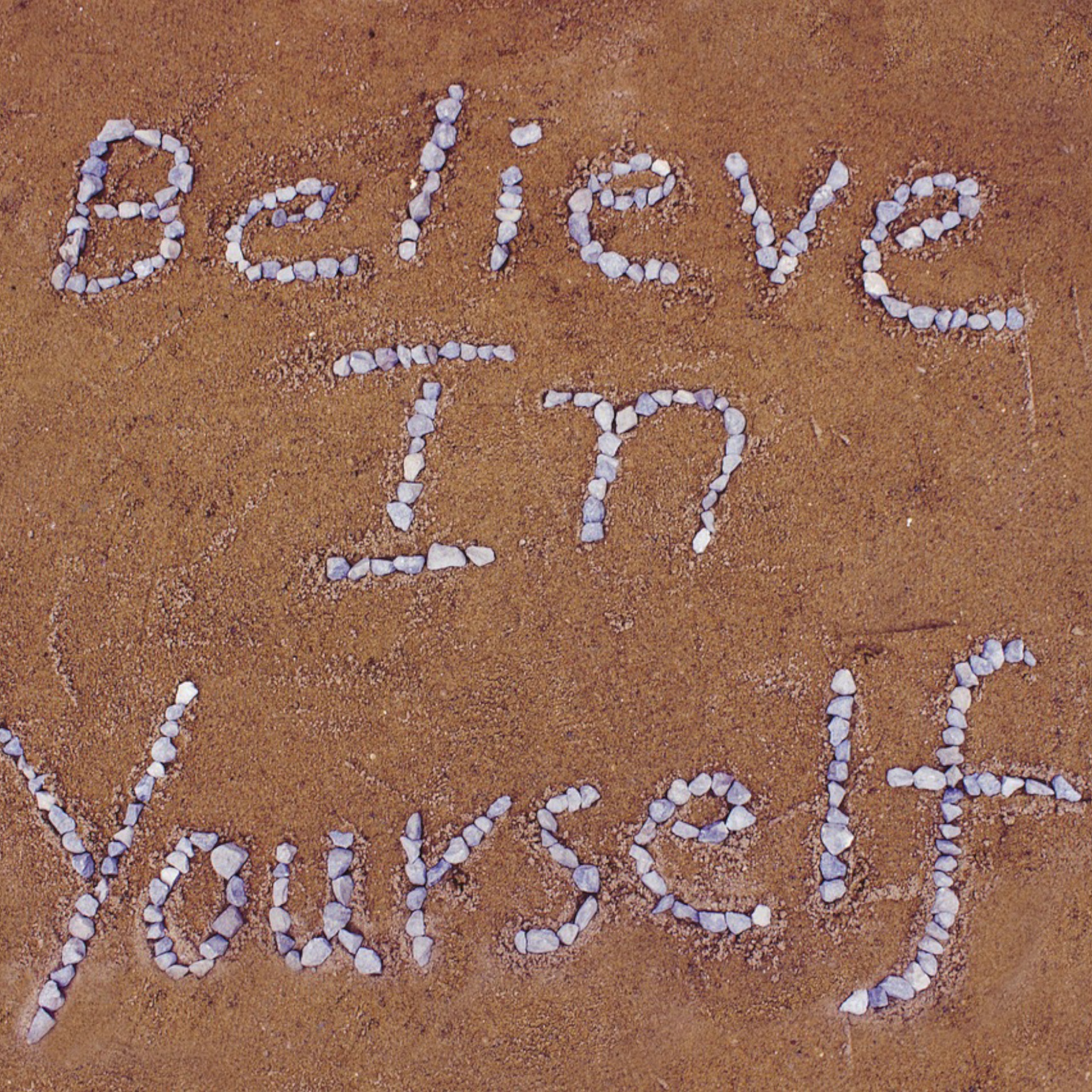 Beleive in yourself